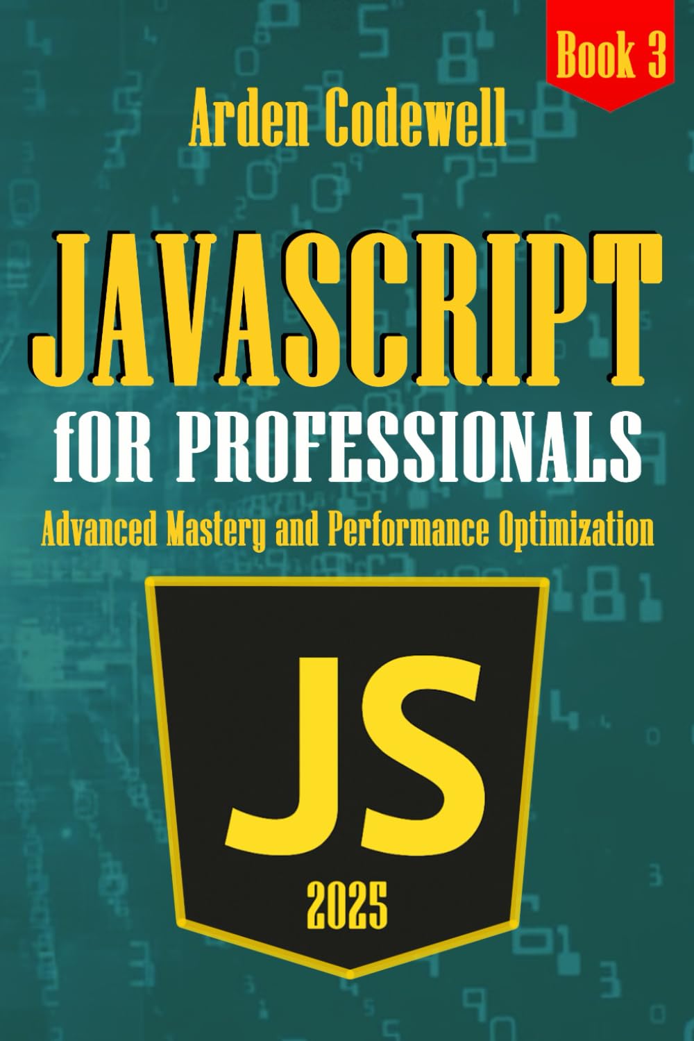 JavaScript for professionals Advanced Mastery and Performance Optimization (JavaScript from Beginners to Professionals)
