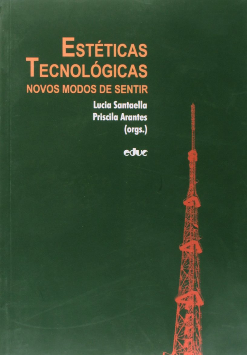 Estéticas Tecnológicas. Novos Modos de Sentir | Amazon.com.br