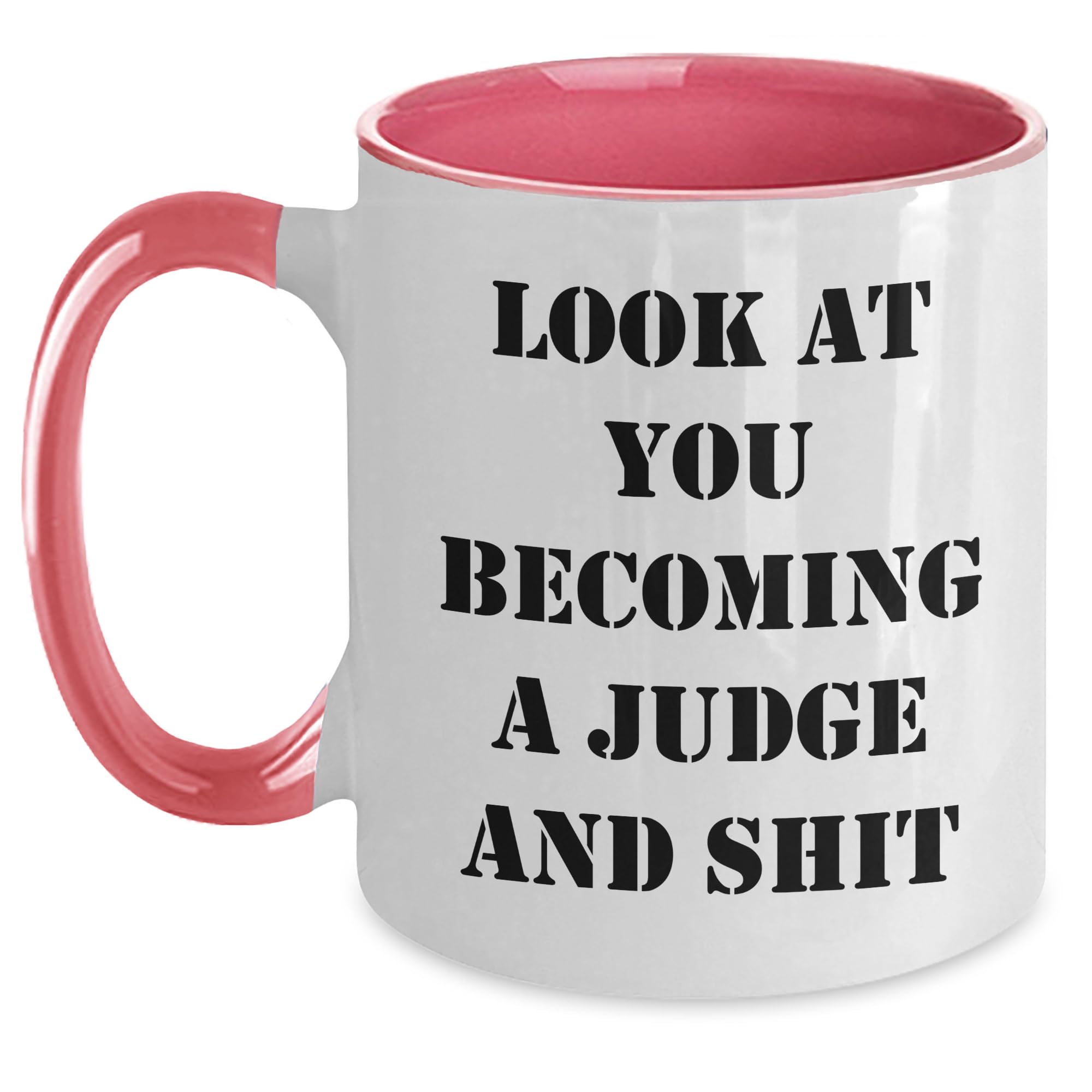 Funny Judge Gifts for Birthday - Two Tone Coffee Mug - Look At You Becoming A Judge And Sh — funny ceramic mug from ShopProudGifts