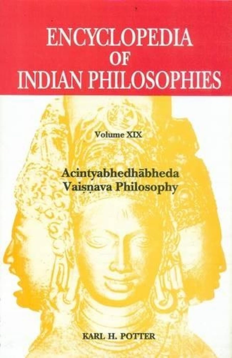 Encyclopedia of Indian Philosophies: Volume 19: Acintyabhedhabheda Vaisnava Philosophy