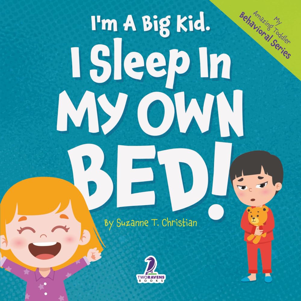 I'm A Big Kid. I Sleep In My Own Bed!: An Affirmation-Themed Tod