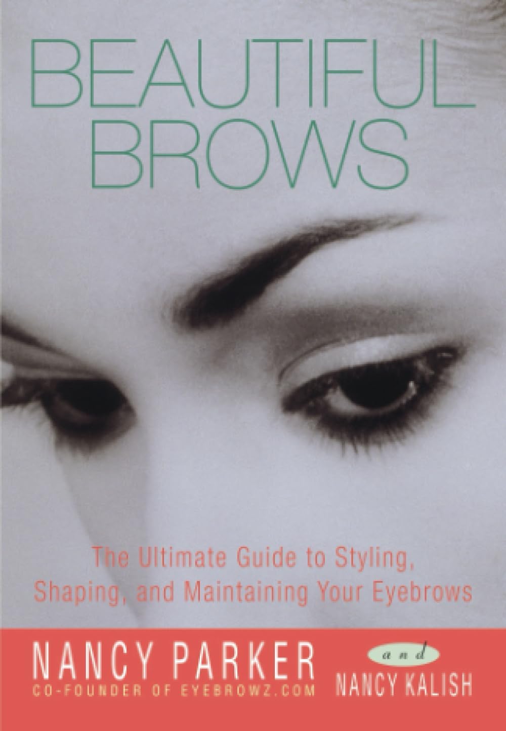 Beautiful Brows: The Ultimate Guide to Styling, Shaping, and Maintaining Your Eyebrows
