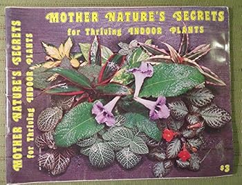 Unknown Binding 1975 MOTHER NATURE'S SECRETS FOR THRIVING INDOOR PLANTS by Future Crafts Today Book