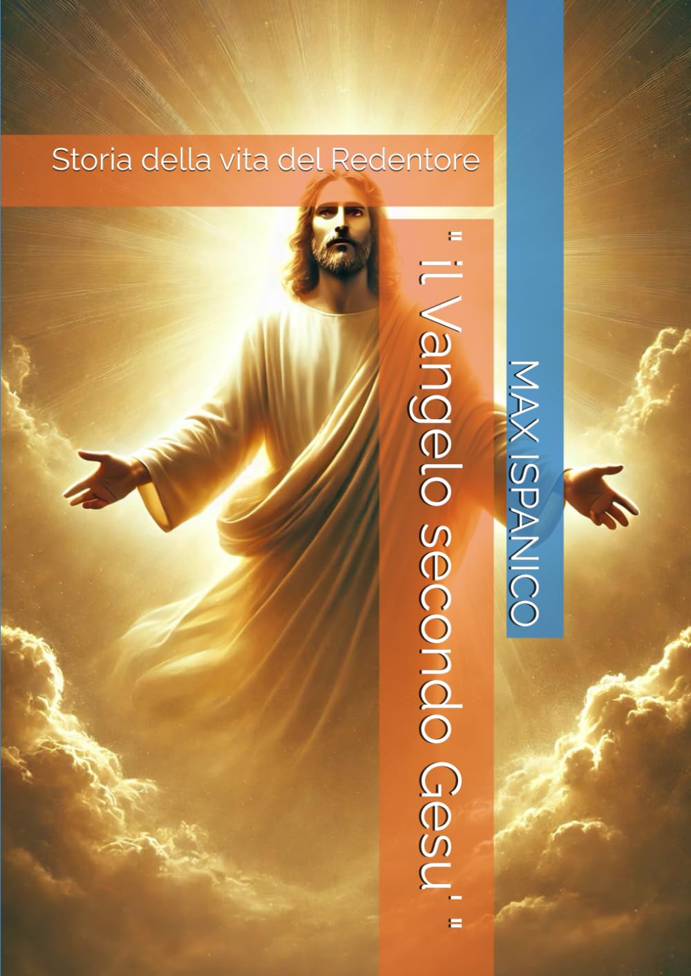 " il Vangelo secondo Gesu' ": Storia della vita del Redentore ("Segreti e Verità: I Vangeli di Maria, Giuseppe, Maddalena e Gesù")
