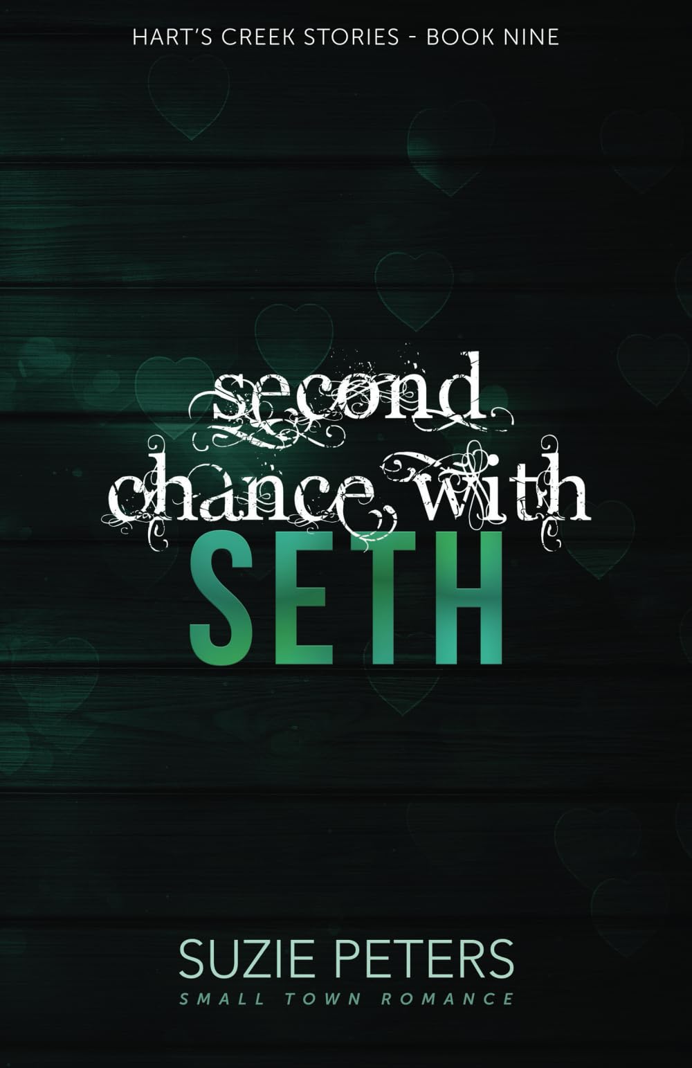 Second Chance with Seth: A Small Town Romance: 9 (Hart's Creek Stories)