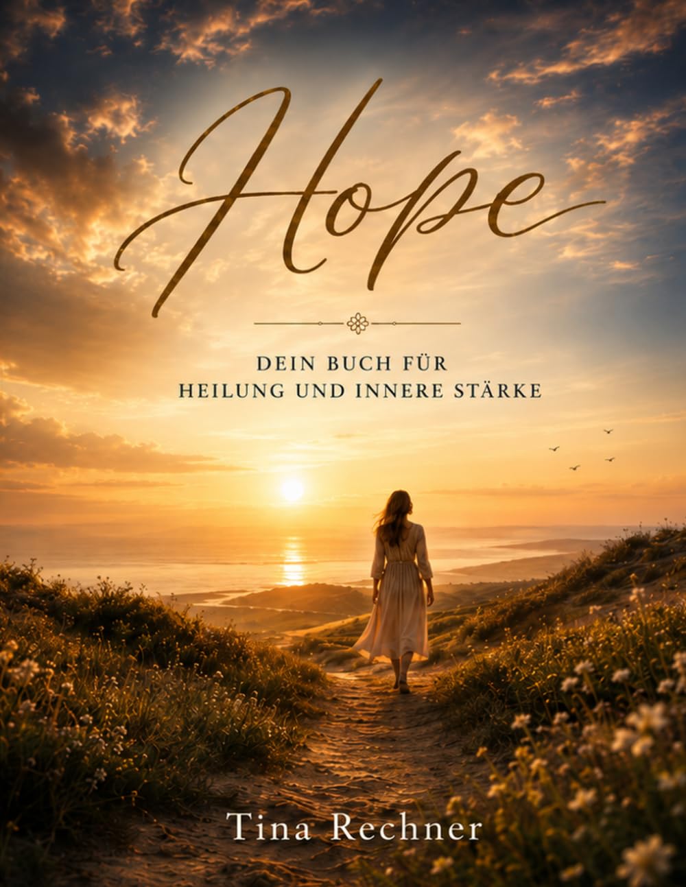 Hope: Arbeitsbuch für Selbstfürsorge Heilung und innere Stabilität bei Trauma Angst und emotionaler Überforderung