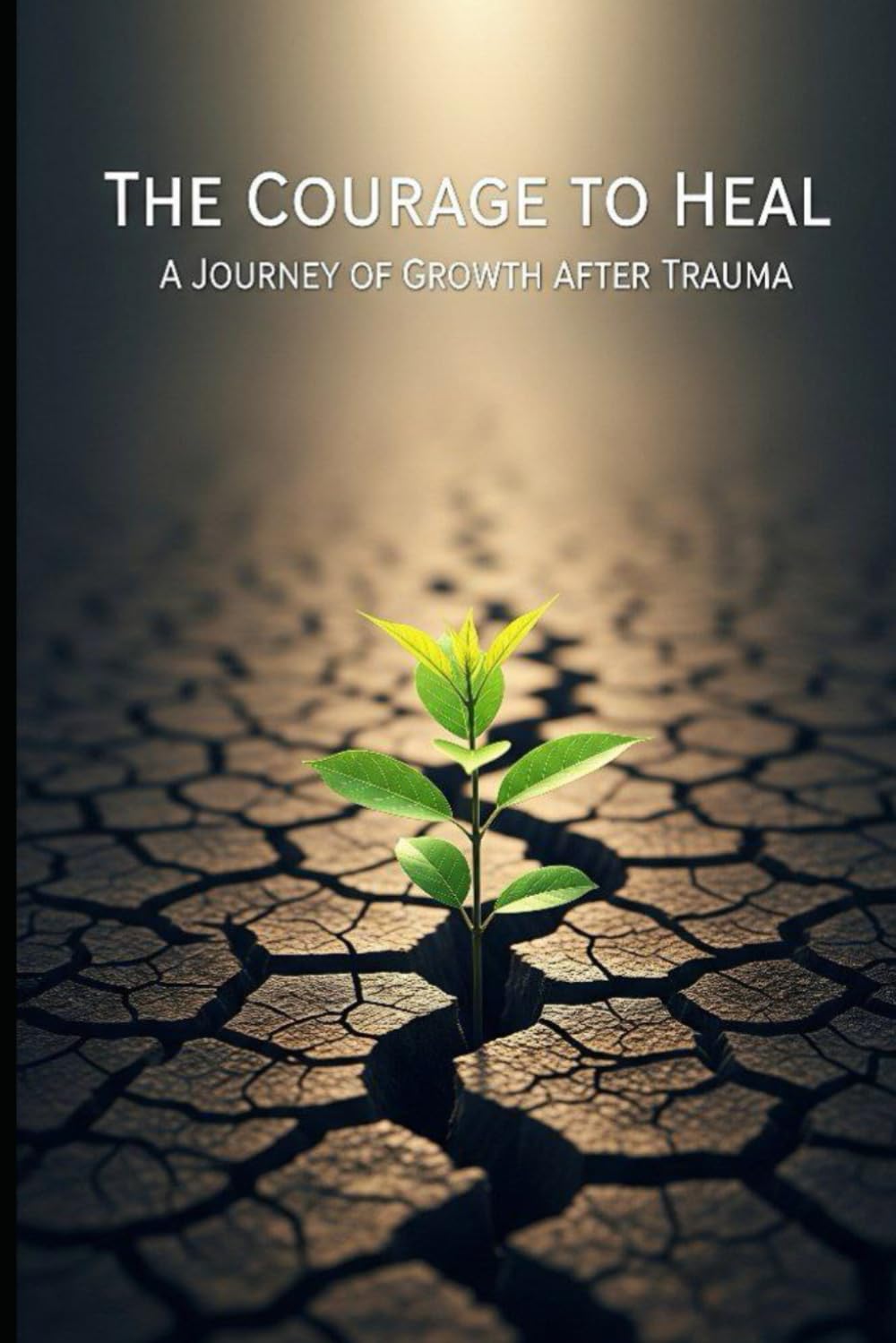 The Courage to Heal: A Journey of Growth After Trauma