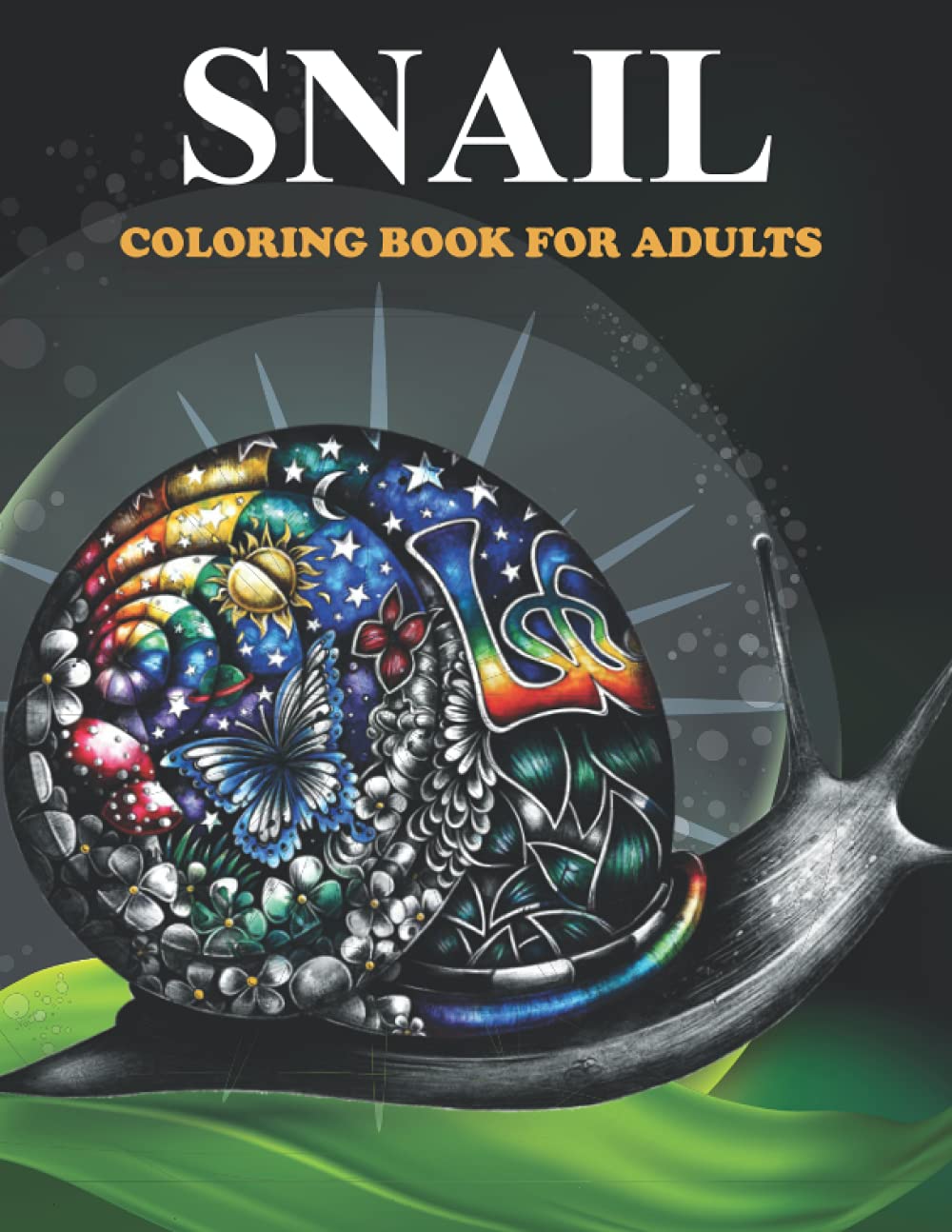 Snail Coloring Book For Adults: An Snail Coloring Book with Fun Easy , Amusement, Stress Relieving & much more For Adults, Men, Girls, Boys & Teens