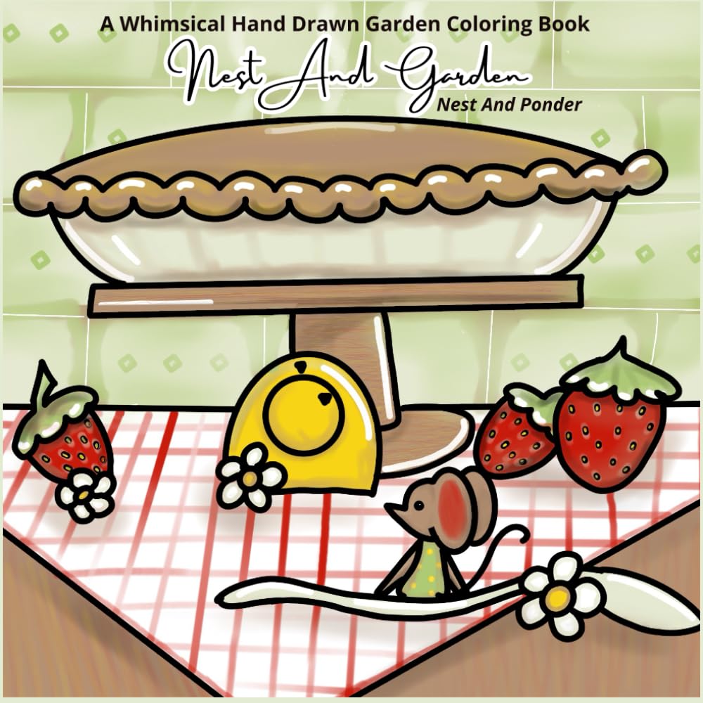 Nest And Garden: A Whimsical Hand Drawn Garden Coloring Book (Nest And Coloring Books)