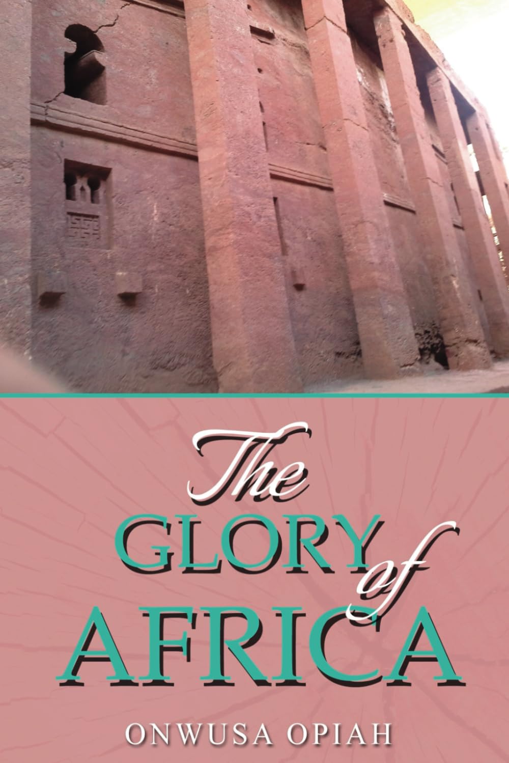 The Glory of Africa: Emancipate Yourselves from Mental Slavery