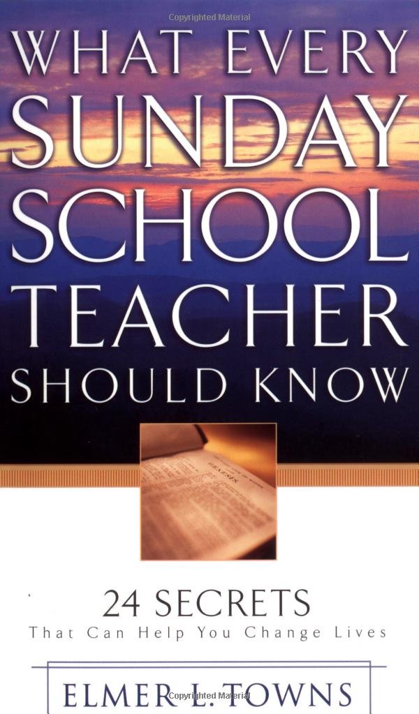 What Every Sunday School Teacher Should Know