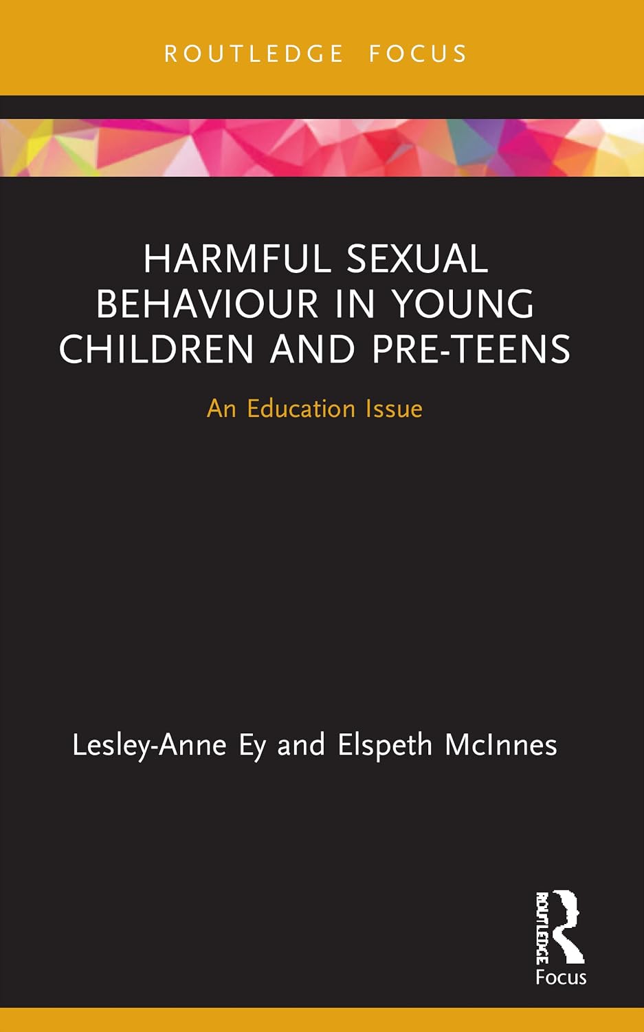 Harmful Sexual Behaviour in Young Children and Pre-Teens: An Education ...