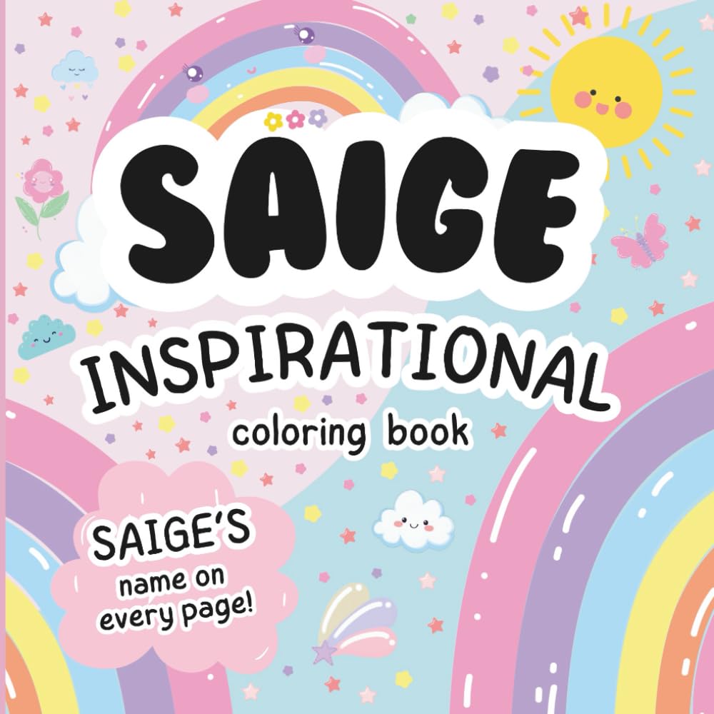 Saige Inspirational Coloring Book: Personalized Just for Saige – Saige's Name Appears on Every Coloring Page