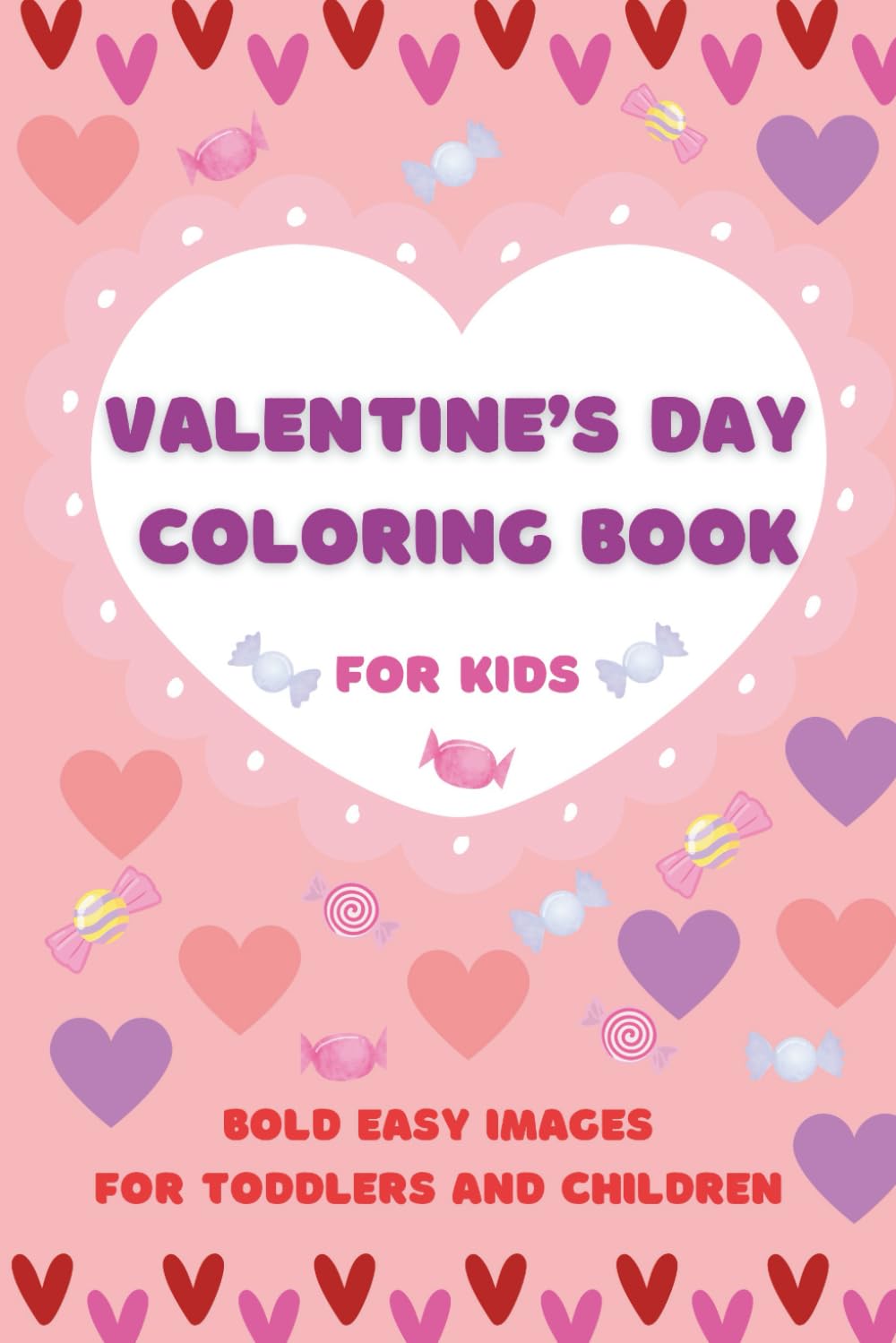 Valentine's Day Coloring Book: For Toddlers and Kids