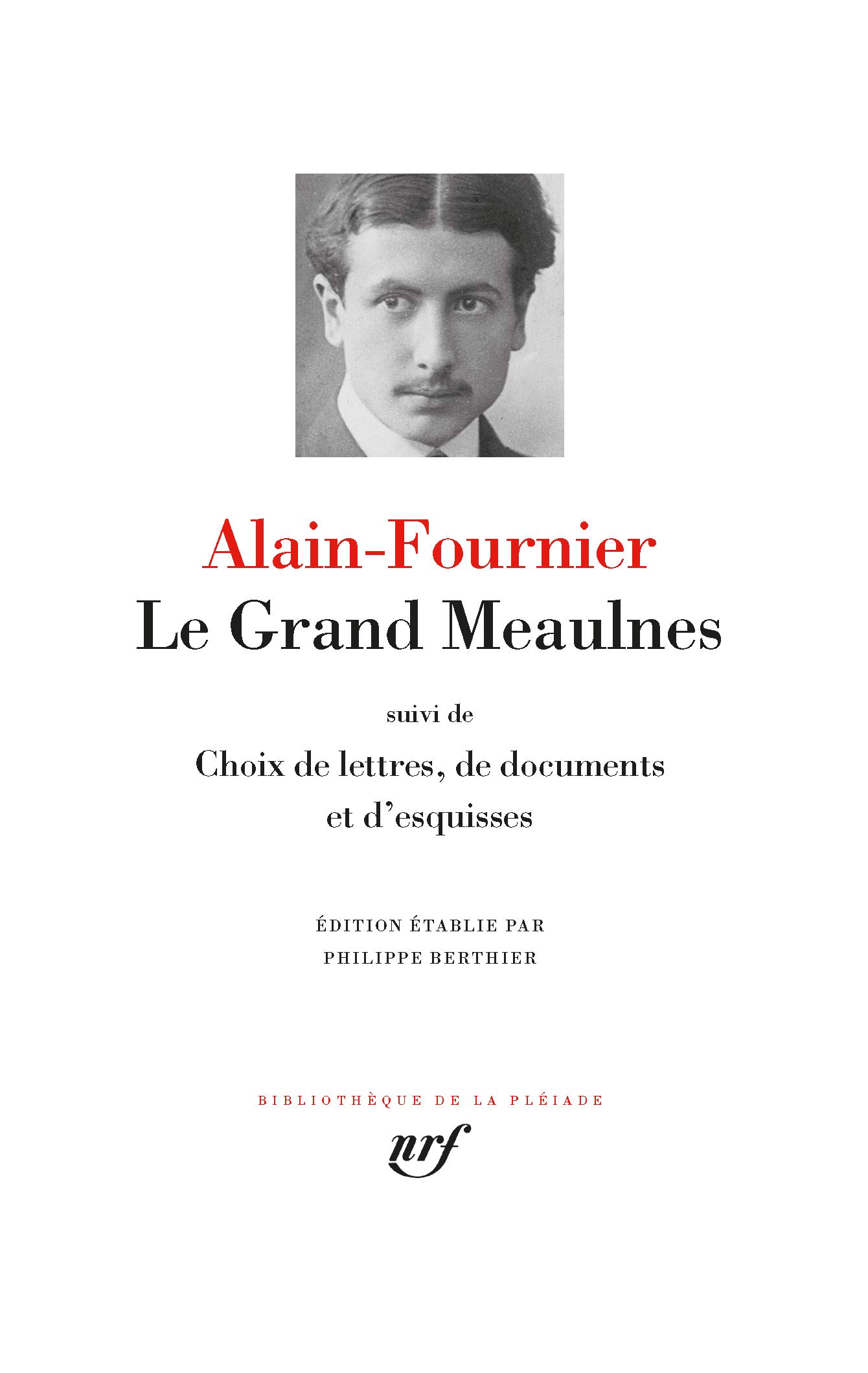 Le Grand Meaulnes / Choix de lettres, de documents et d'esquisses (Bibliothèque de la Pléiade, 646) (French Edition)