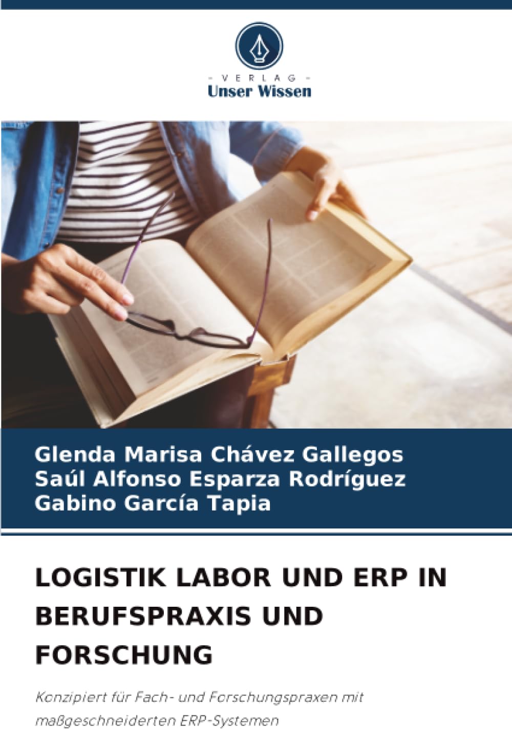 LOGISTIK LABOR UND ERP IN BERUFSPRAXIS UND FORSCHUNG: Konzipiert für Fach- und Forschungspraxen mit maßgeschneiderten ERP-Systemen