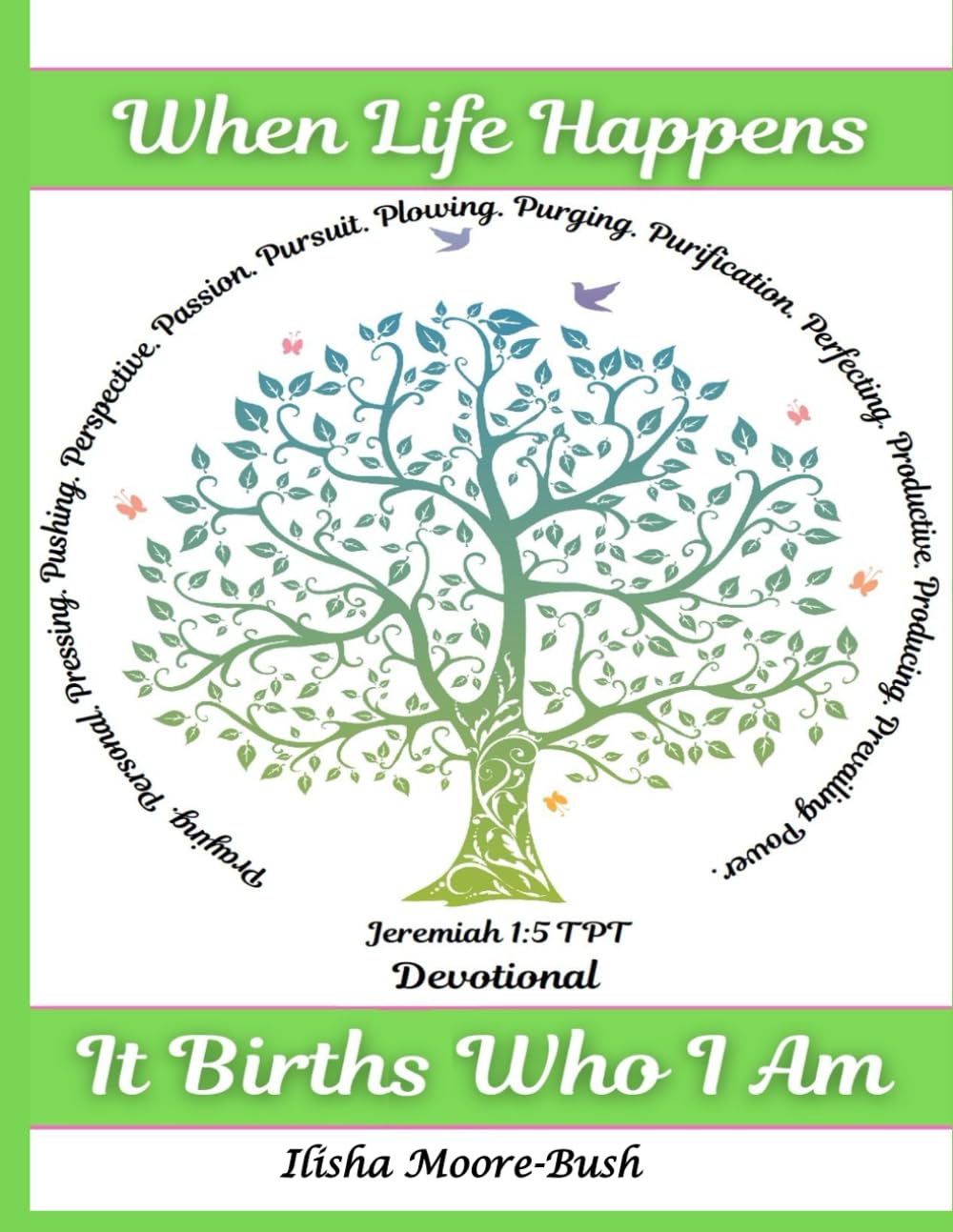 When Life Happens, It Births Who I Am: God's Ordained Plan
