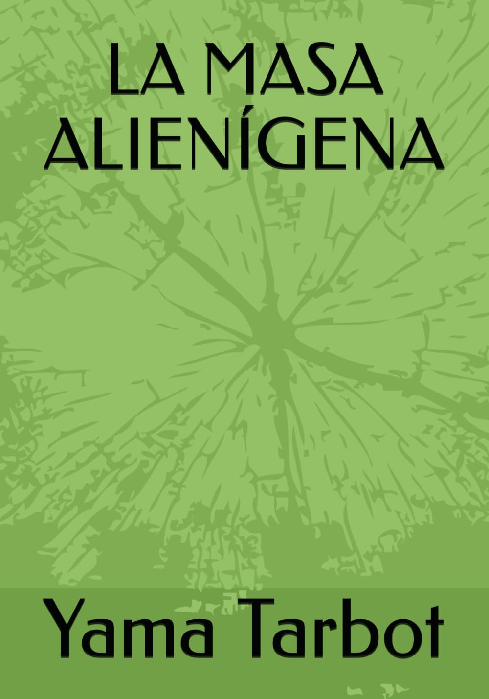LA MASA ALIENÍGENA (Yama Tarbot)