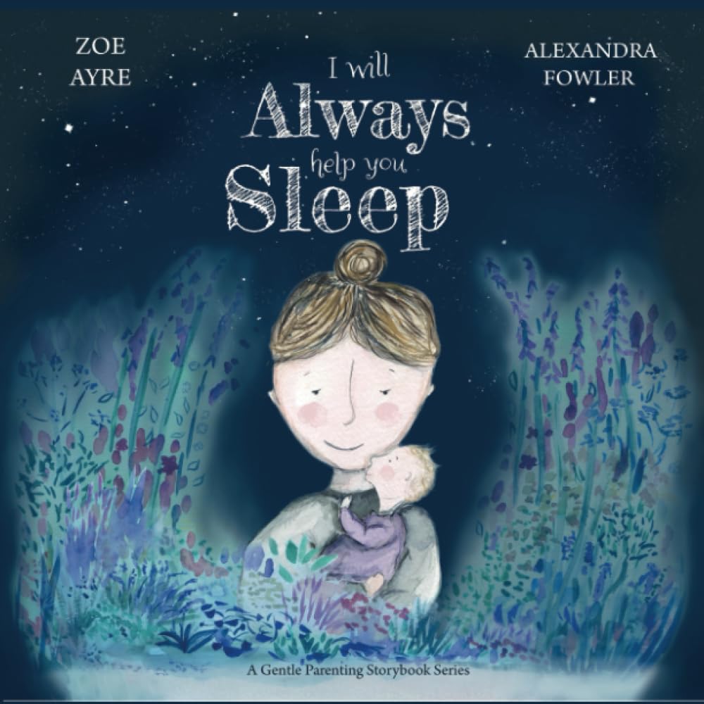 I Will Always Help You Sleep (US version): A Gentle Parenting Storybook Series