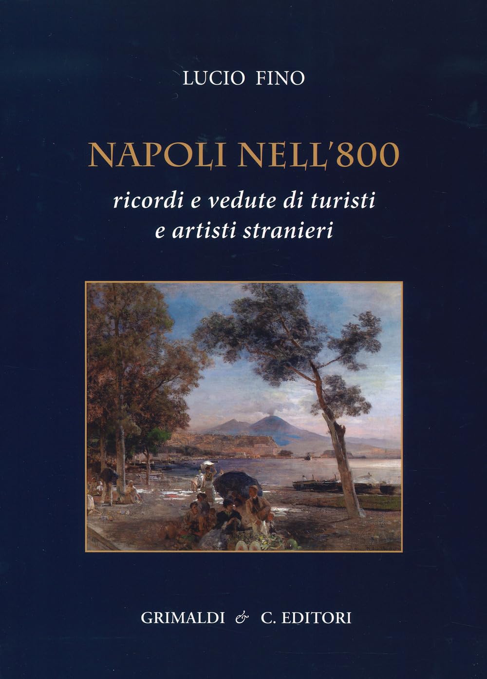 Napoli nell'800 poésie visuelle de la nostalgie romantique italienne