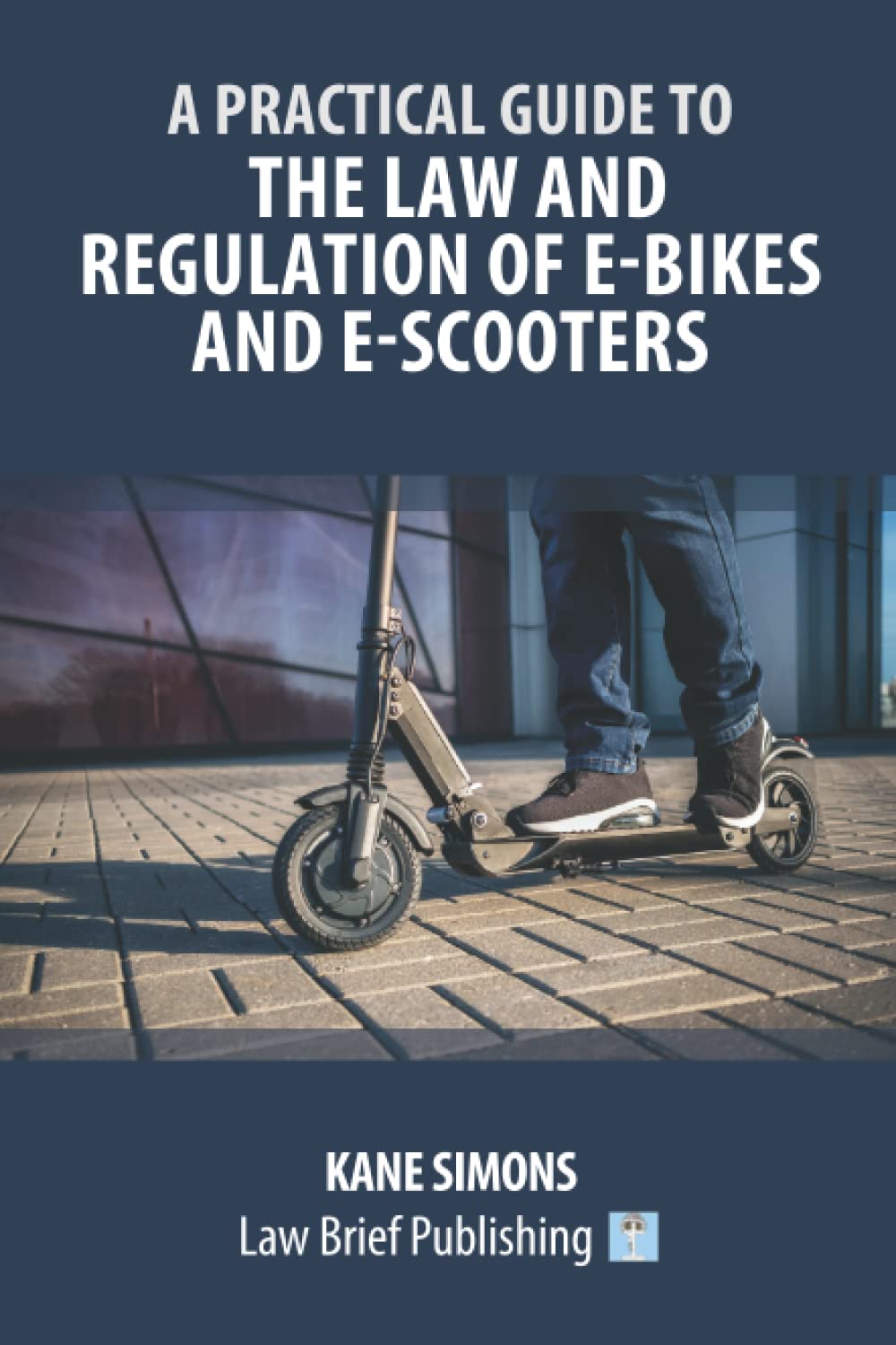 A Practical Guide to the Law and Regulation of EBikes and EScooters