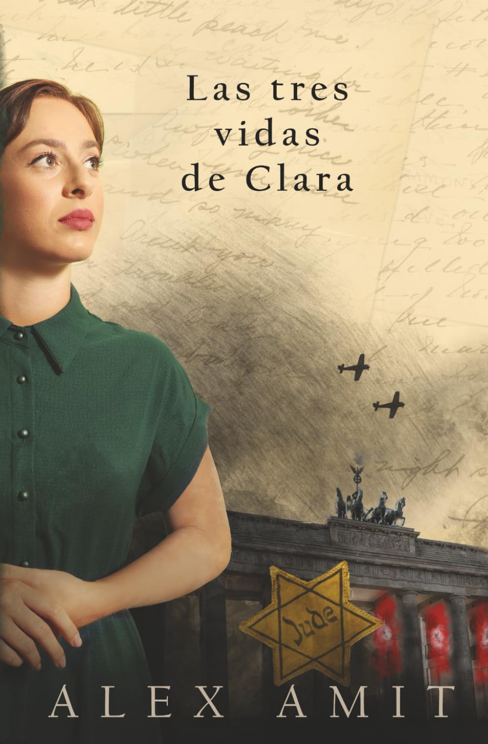 Las tres vidas de Clara (Las heroínas de la Segunda Guerra Mundial)