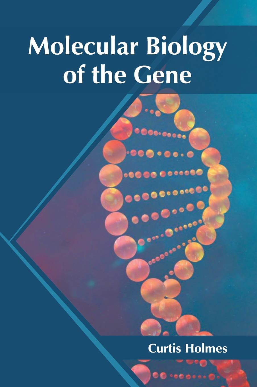 Amazon.com: Molecular Biology of the Gene: 9781682868232: Holmes ...