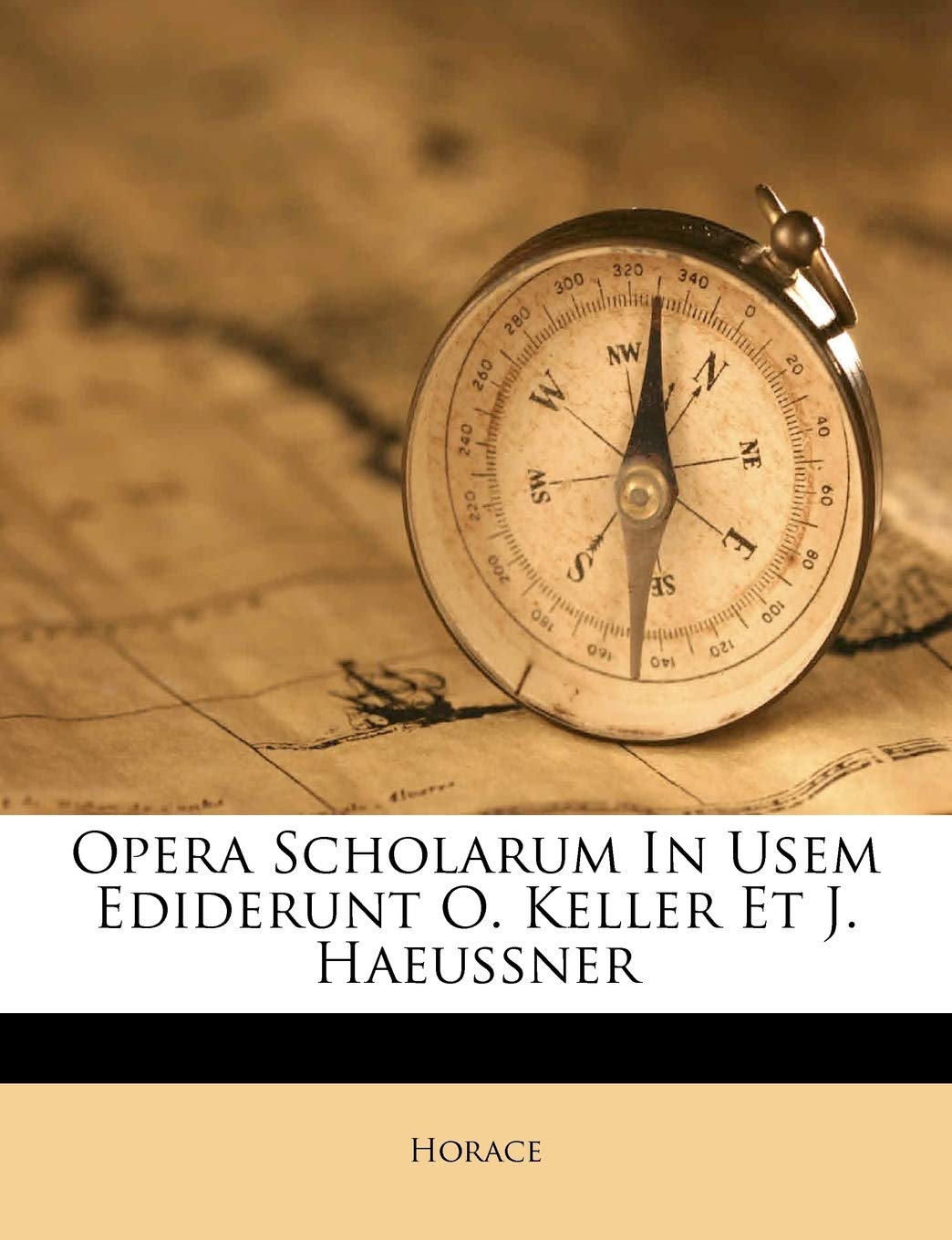 Opera Scholarum in Usem Ediderunt O. Keller Et J. Haeussner