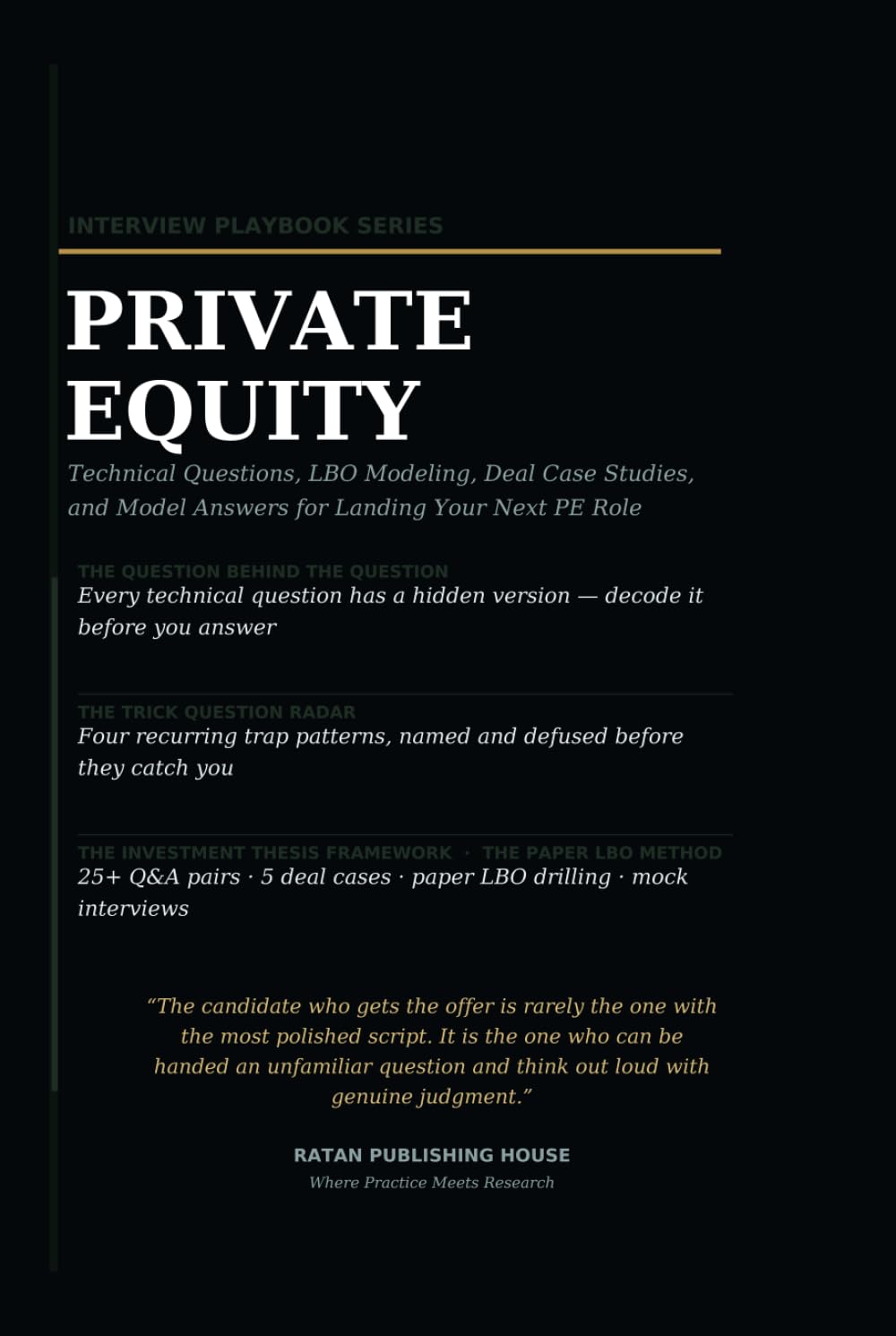 The Private Equity Interview Playbook: Technical Questions, LBO Modeling, Deal Case Studies, Paper LBOs, Investment Judgment, and Model Answers for ... Role (Professional Interview Playbook Series)