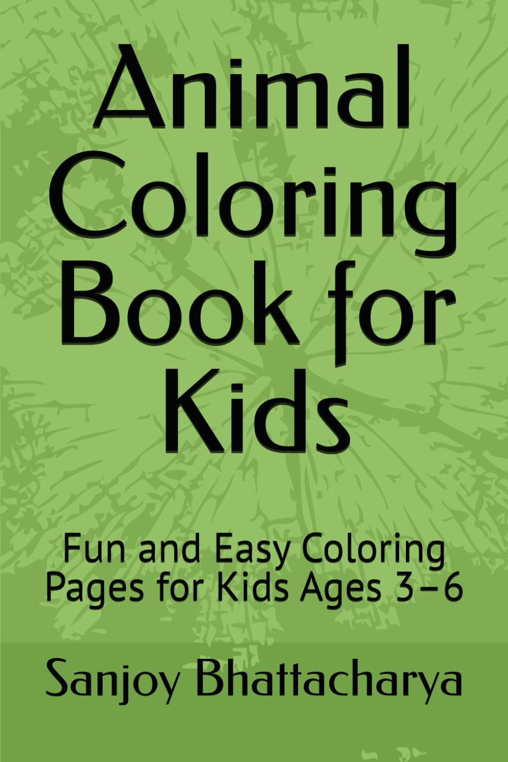 Animal Coloring Book for Kids: Fun and Easy Coloring Pages for Kids Ages 3–6