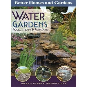 Better Homes and Gardens Water Gardens Pools Streams Fountains Better Homes and Gardens Gardening Paperback–January 1 2006