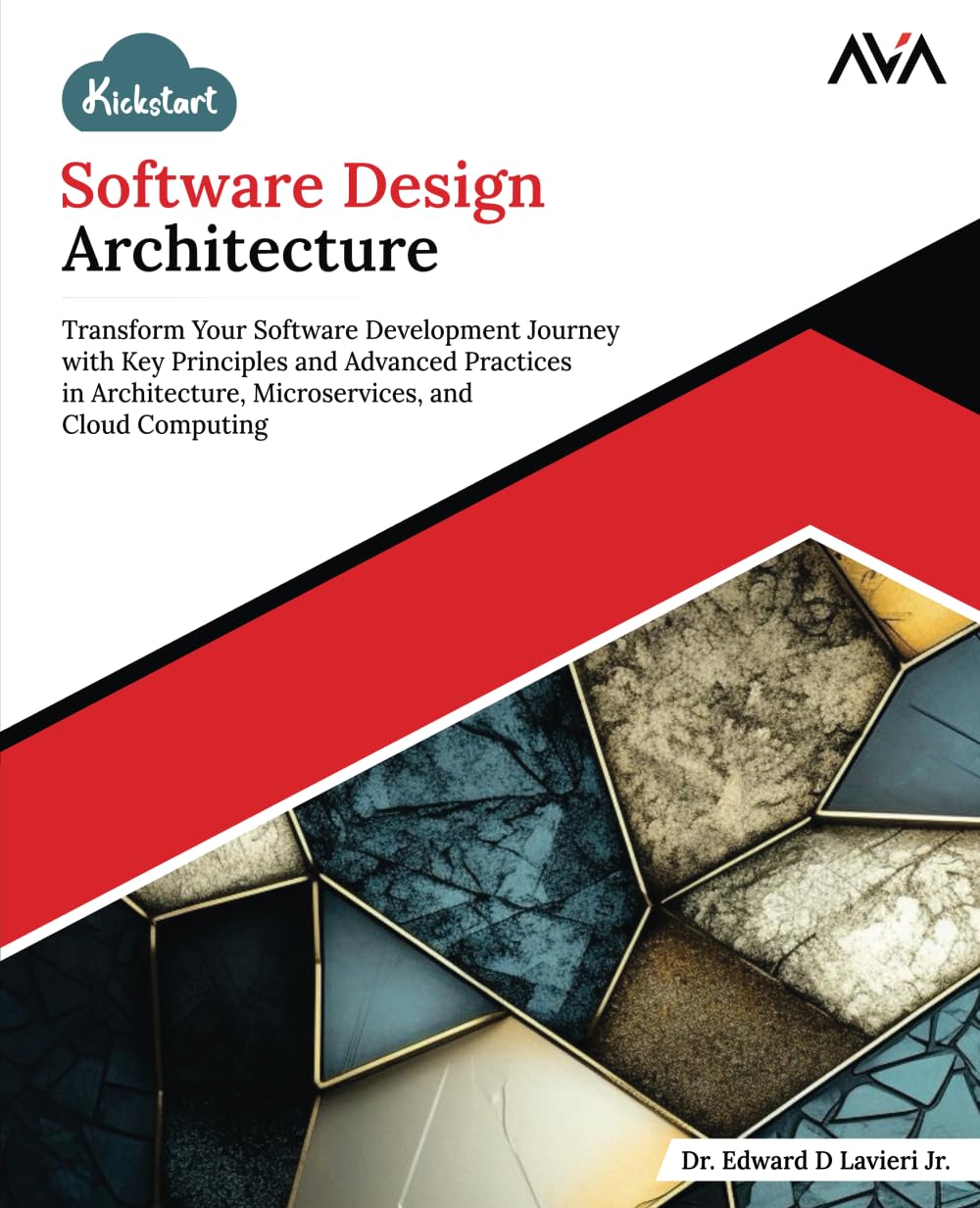 Kickstart Software Design Architecture: Transform Your Software Development Journey with Key Principles and Advanced Practices in Architecture, Microservices, and Cloud Computing (English Edition)