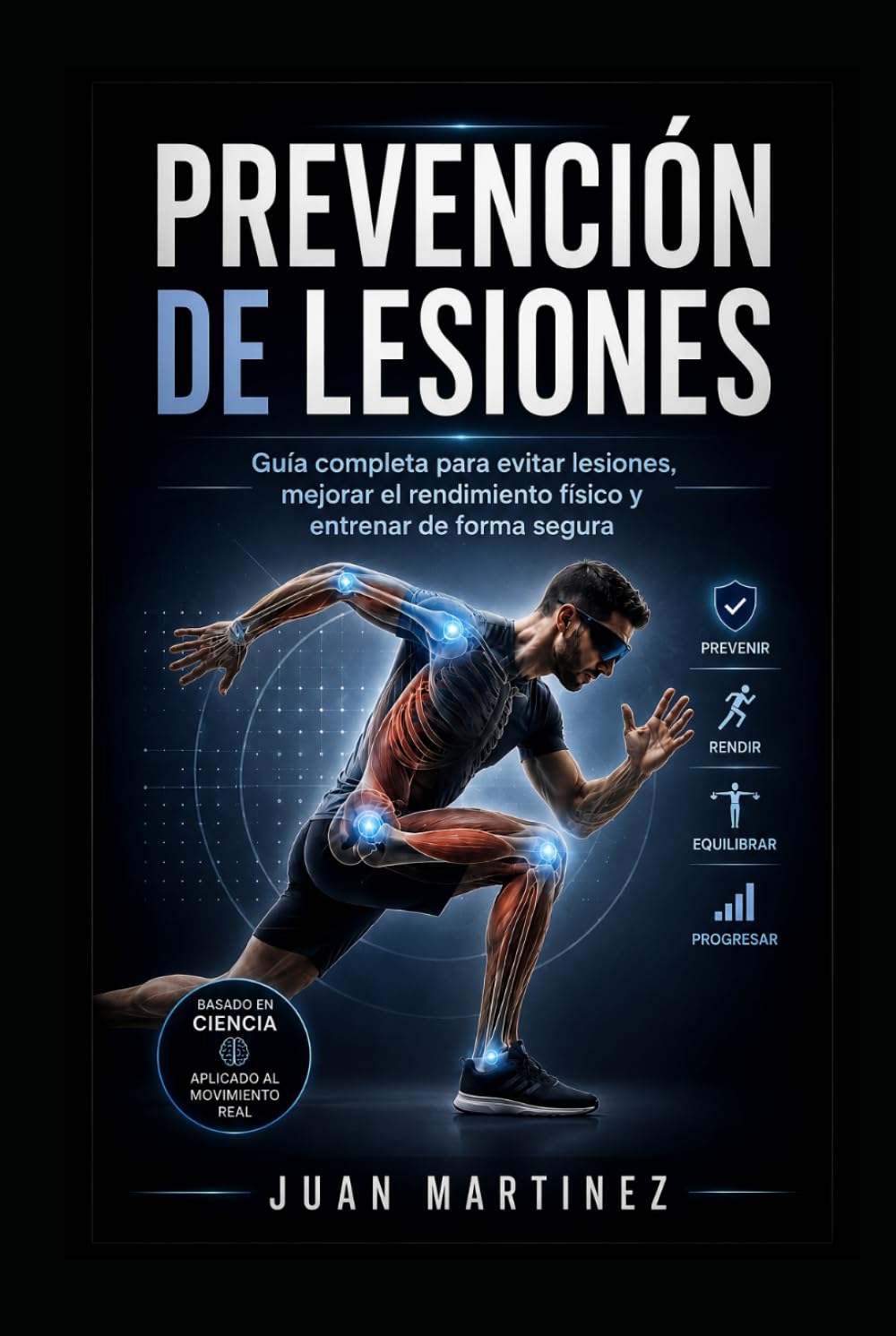 Prevención de Lesiones: Guía Completa para Evitar Lesiones, Mejorar el Rendimiento Físico y Entrenar de Forma Segura