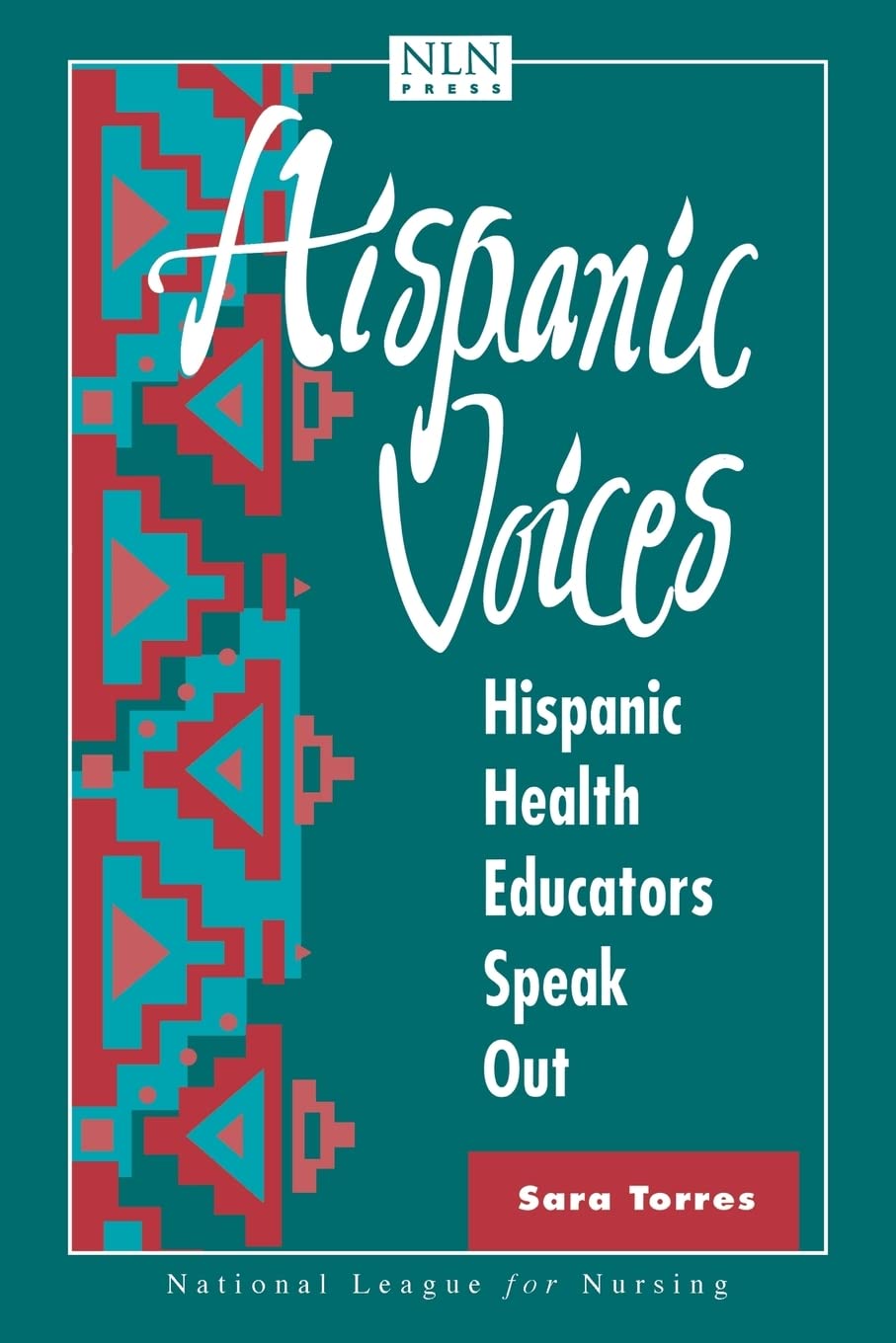 Hispanic Voices: Hispanic Health Educators Speak (National League for Nursing)