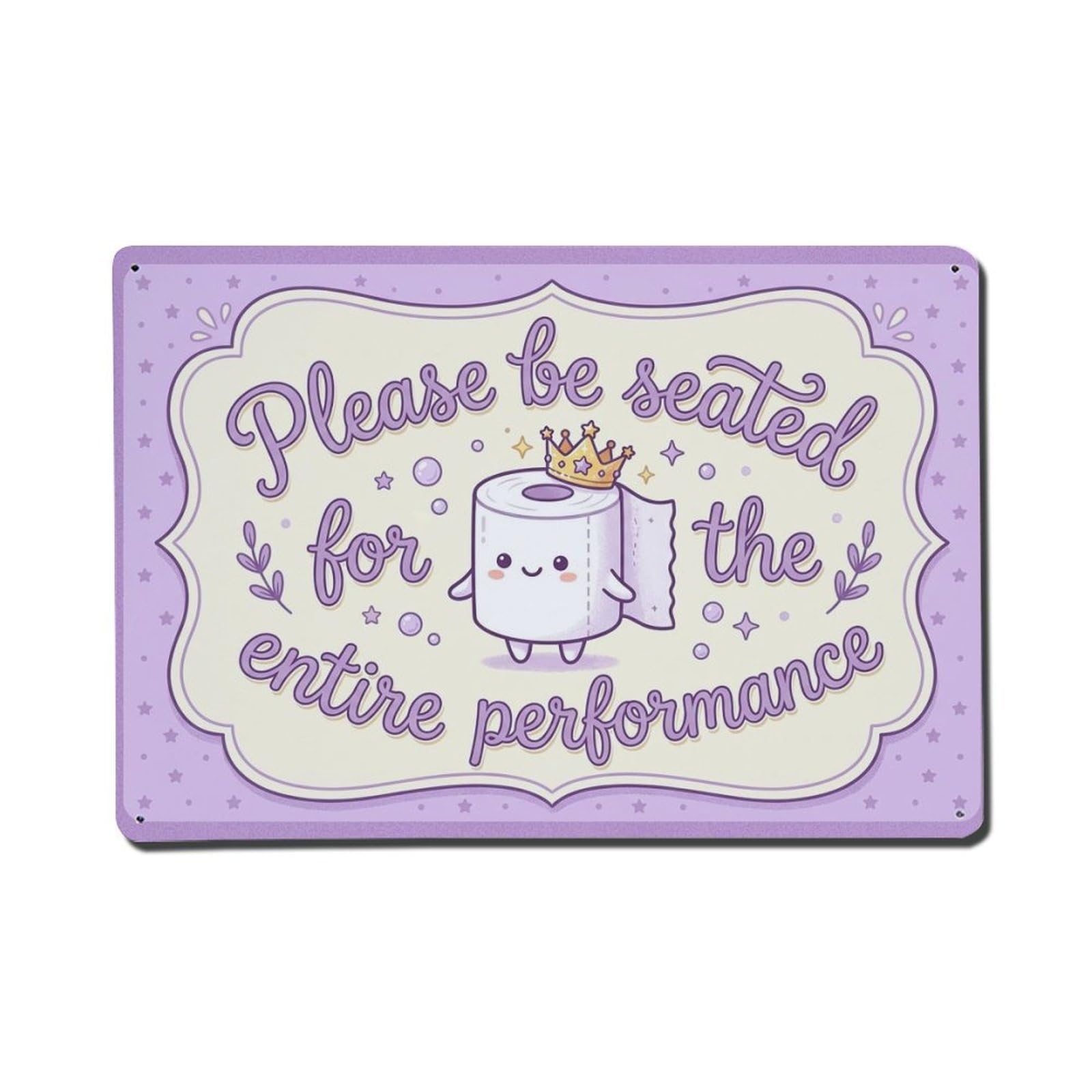 Olhnbad Style Please Be Seated Entire Performance Toilet Humor Metal Tin Sign