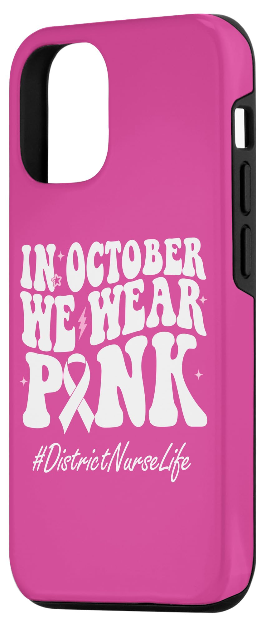iPhone 13 District Nurse We Wear Pink Breast Cancer Awareness Case - Image 2