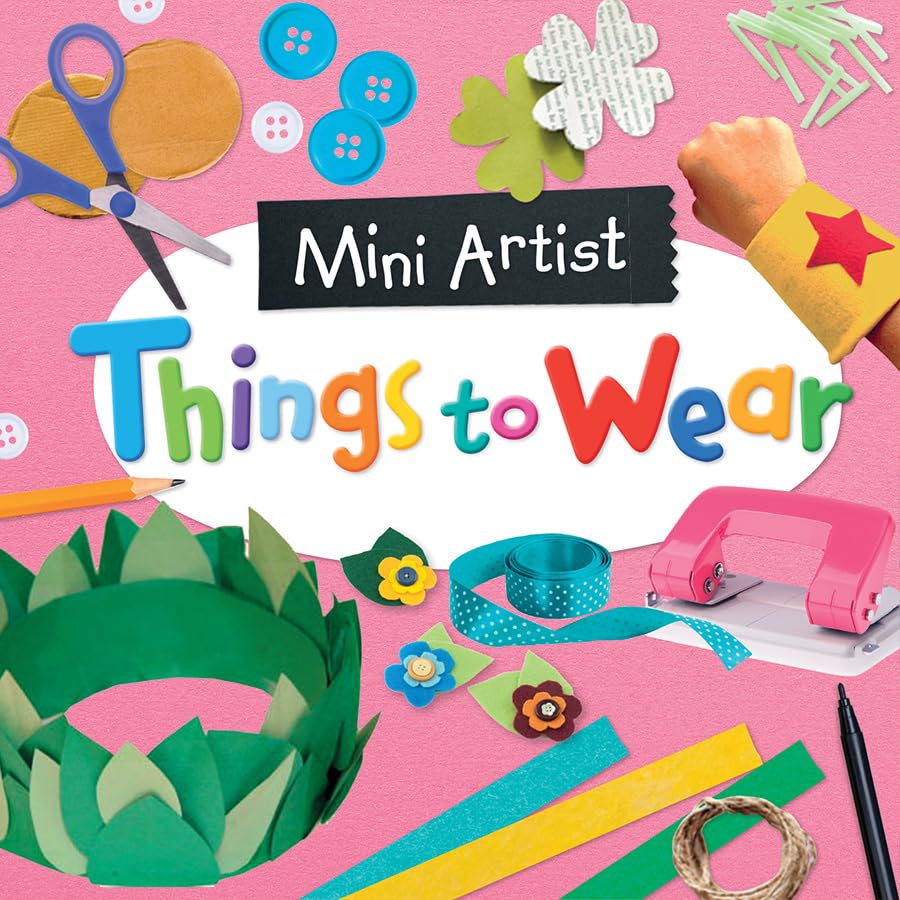 Things to Wear (Mini Artist)      Library Binding – December 30, 2017