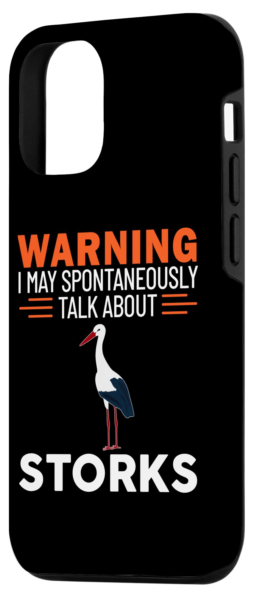 iPhone 12/12 Pro Warning I May Spontaneously Talk About Storks Case - Image 2