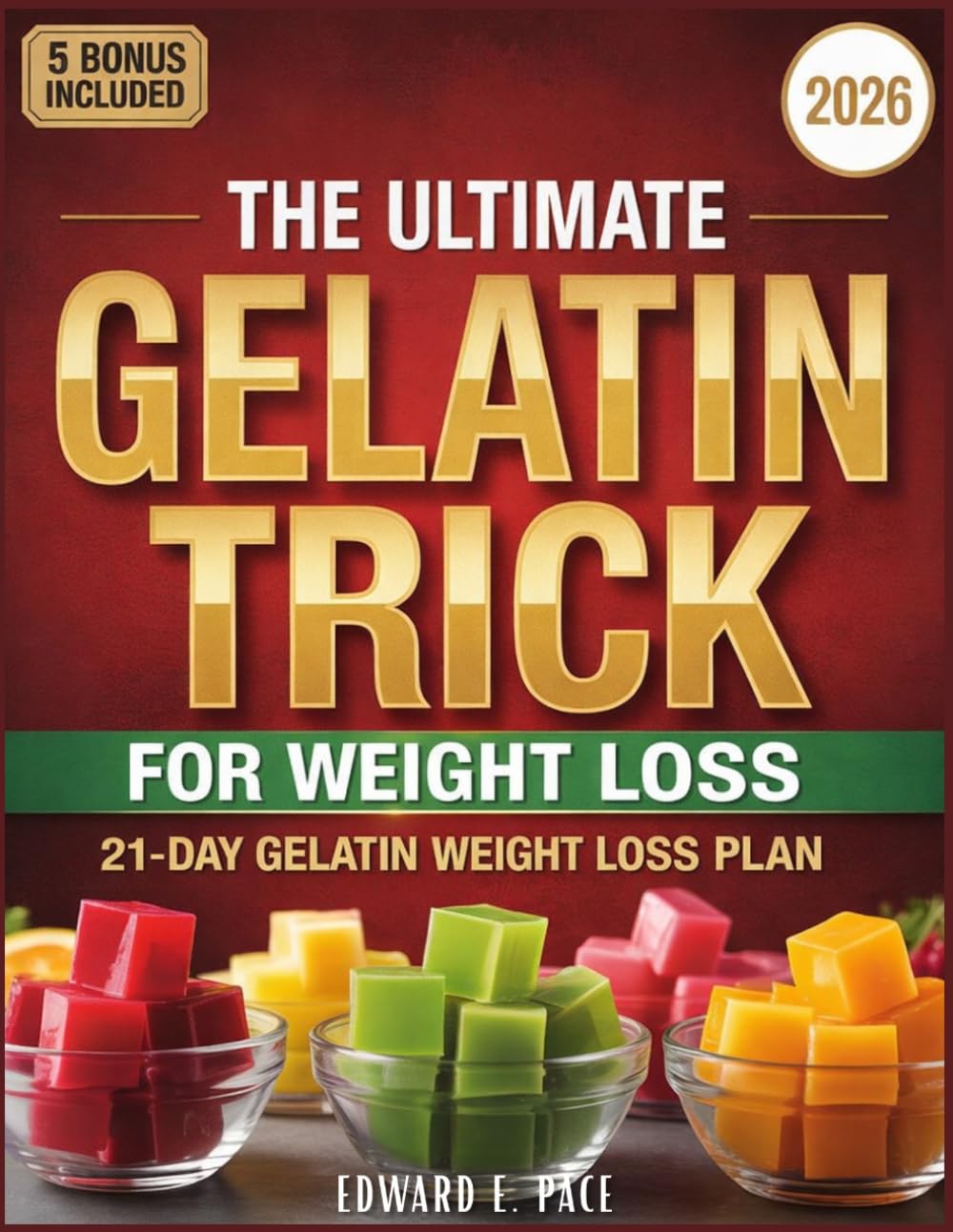 The Ultimate Gelatin Trick for Weight Loss: A Simple, Beginner Friendly Daily Ritual to Calm Cravings, and Boost Metabolism, with 20 Healthy Recipes to Help You Lose Weight and Burn Fat Naturally