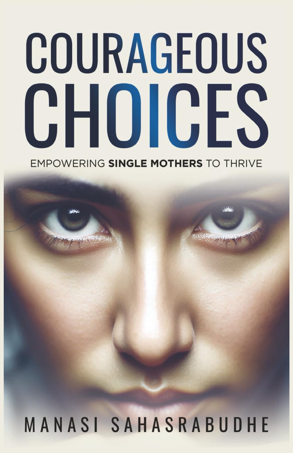 Courageous Choices: Empowering Single Mothers to Thrive