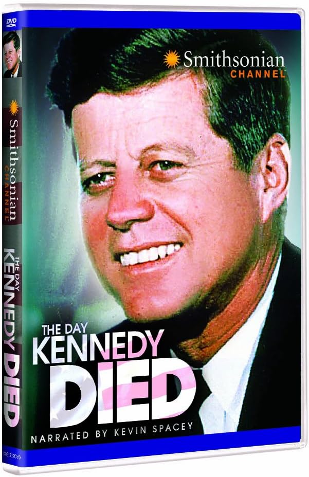 Smithsonian Channel: The Day Kennedy Died