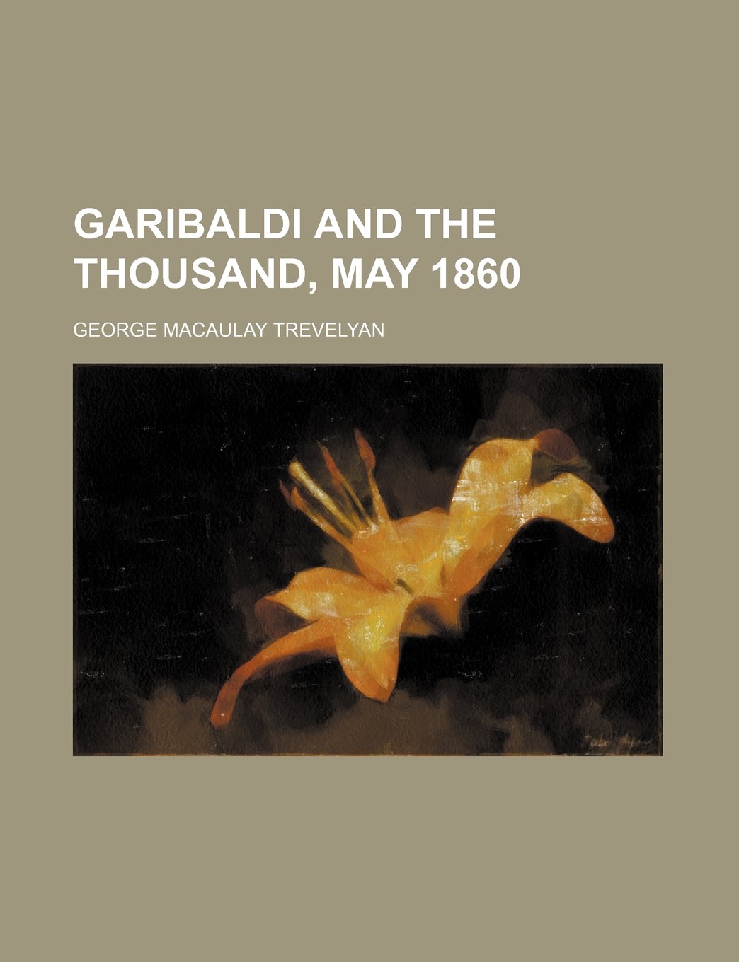 Garibaldi and the Thousand, May 1860