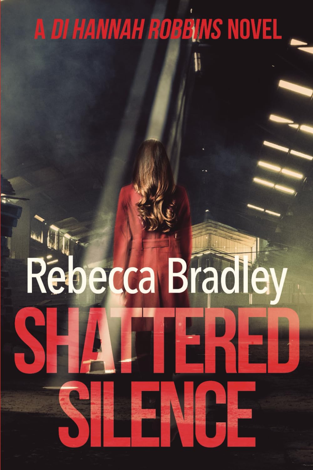 Shattered Silence (Detective Hannah Robbins Crime Series)