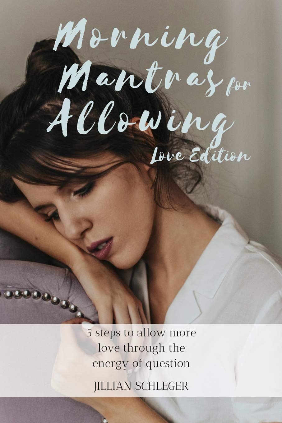 Morning Mantras for Allowing: Love Edition