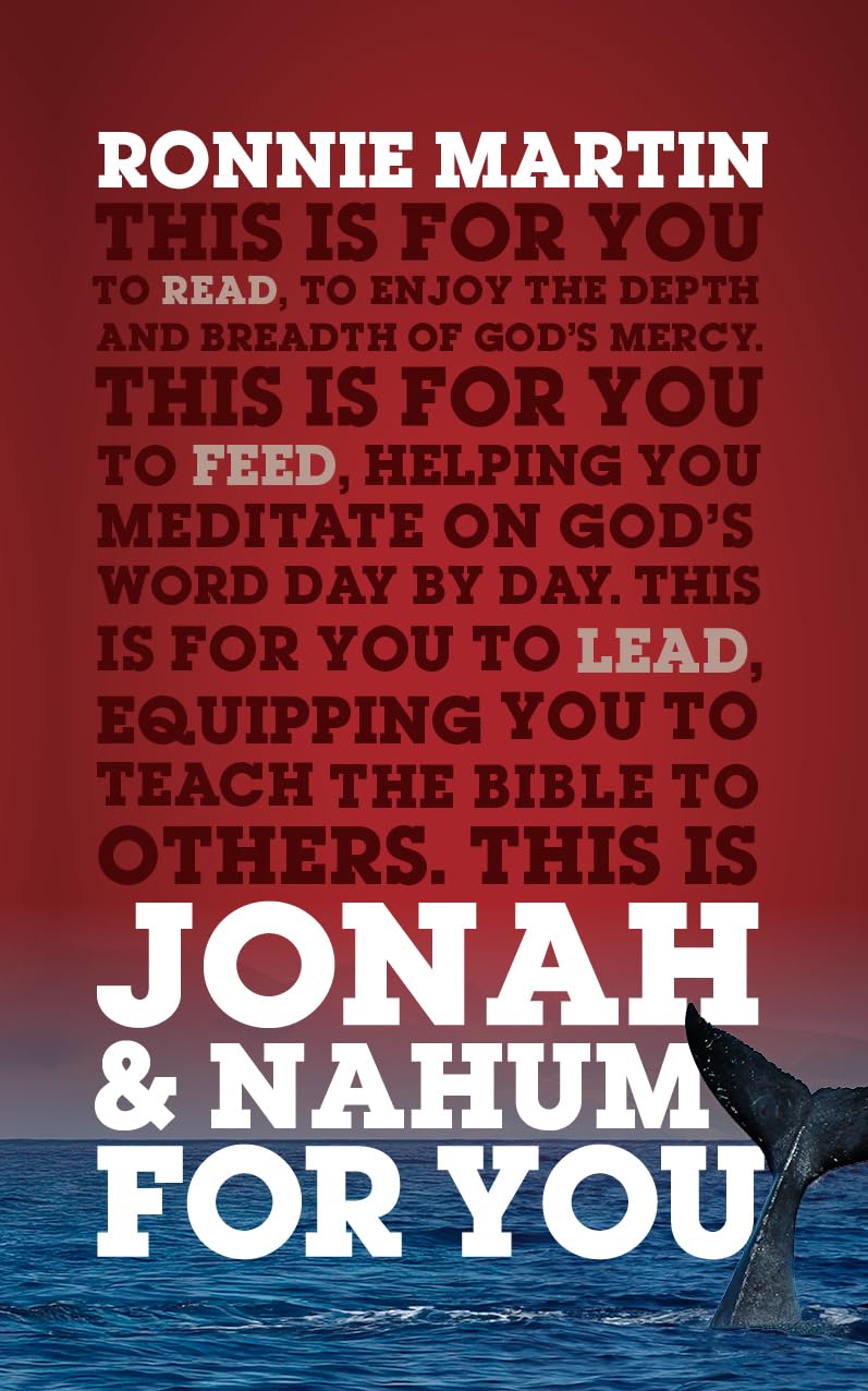 Jonah and Nahum For You: The Depth and Breadth of God's Mercy (Accessible commentary on Jonah and Nahum for teaching and preaching) (God's Word For You)