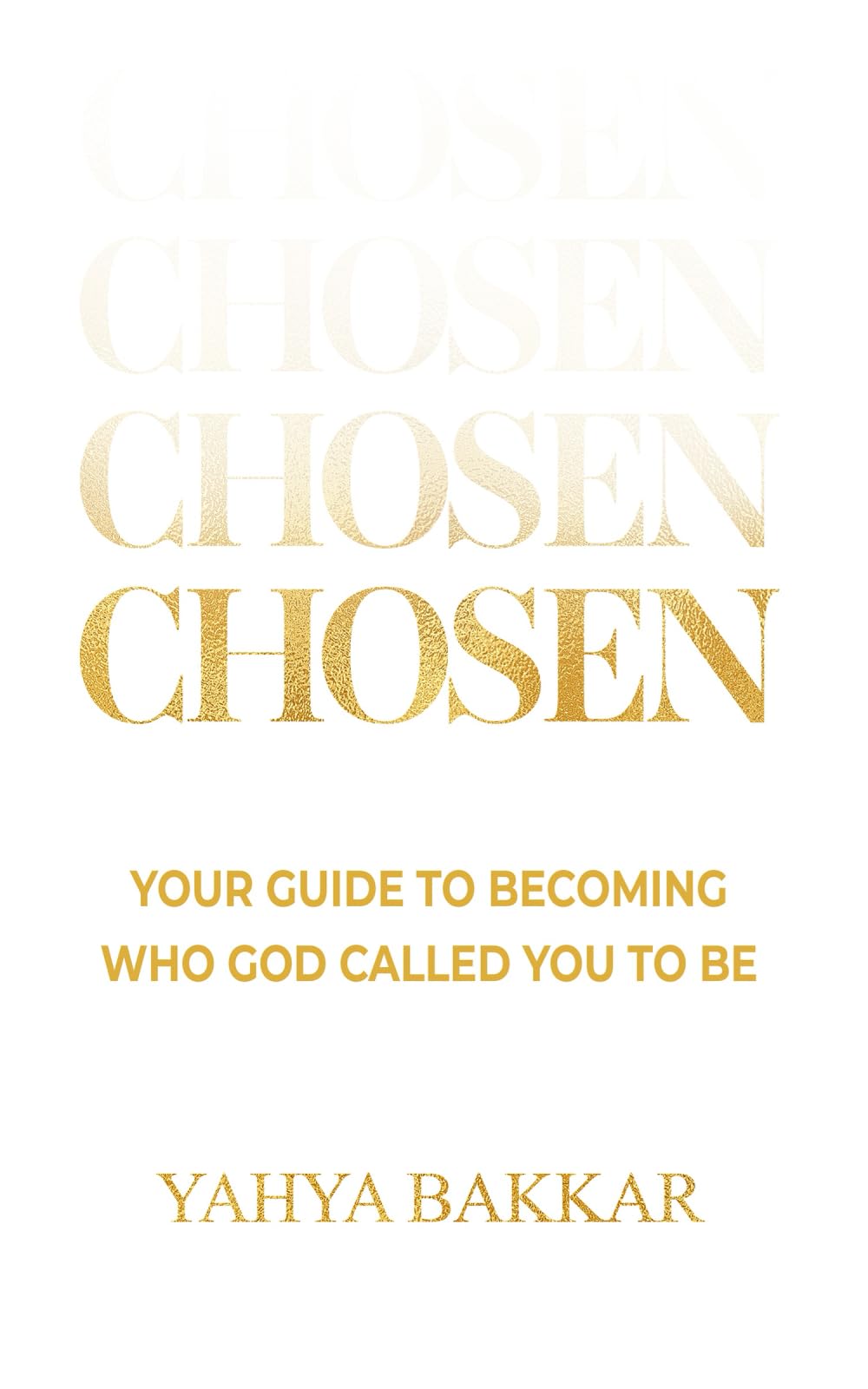 Chosen: Your Guide To Becoming Who God Called You to Be