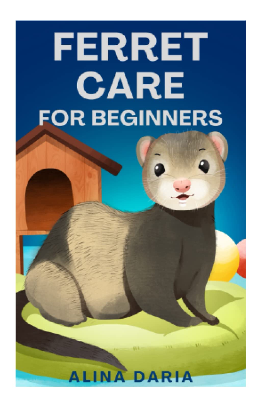 Ferret Care for Beginners
