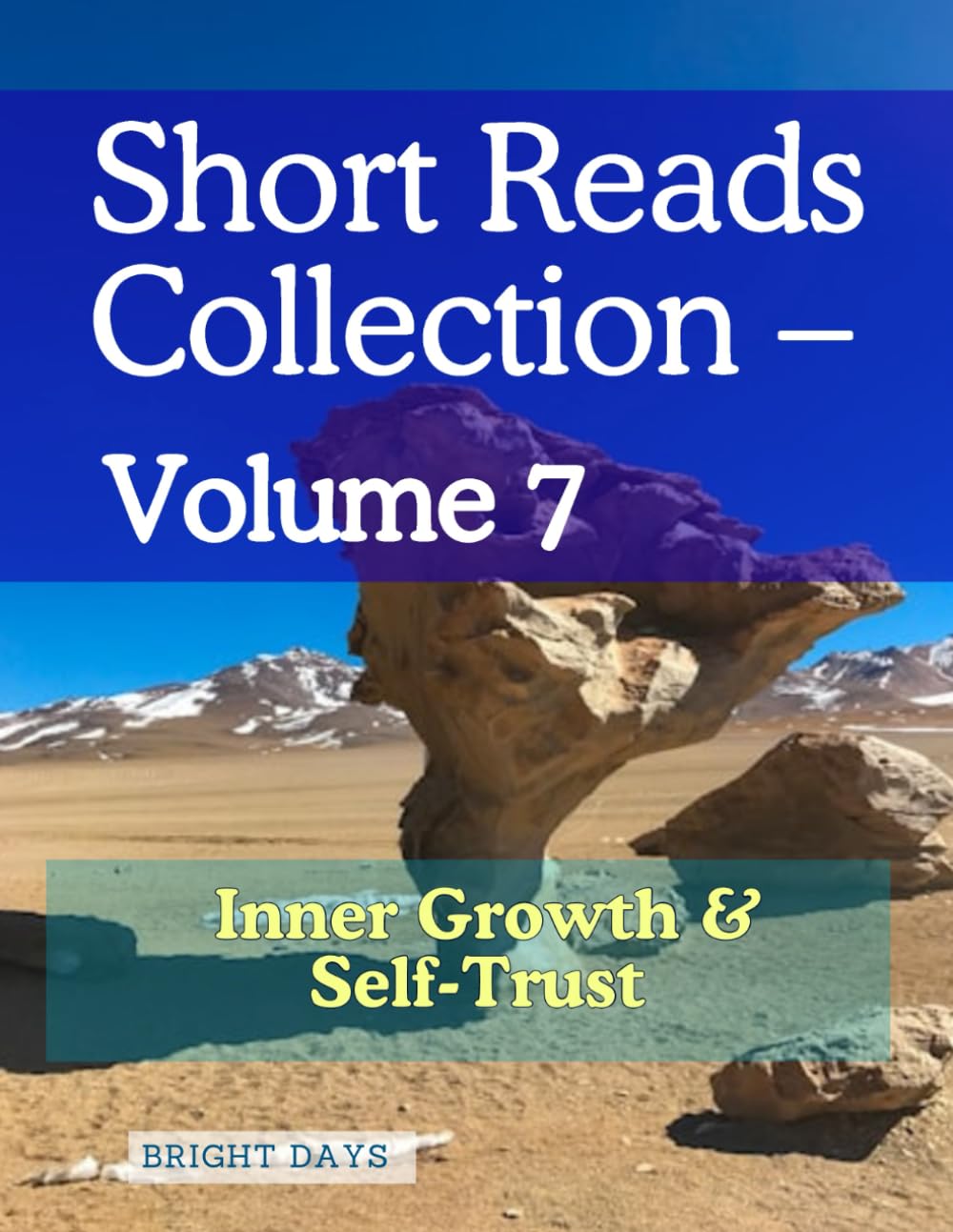 Short Reads Collection – Volume 7: Inner Growth & Self-Trust (Reflections on Life - A Short Reads)