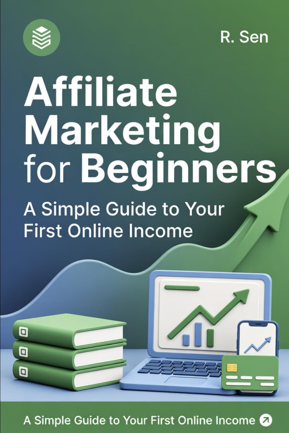 Affiliate Marketing for Beginners: A Simple Guide to Your First Online Income