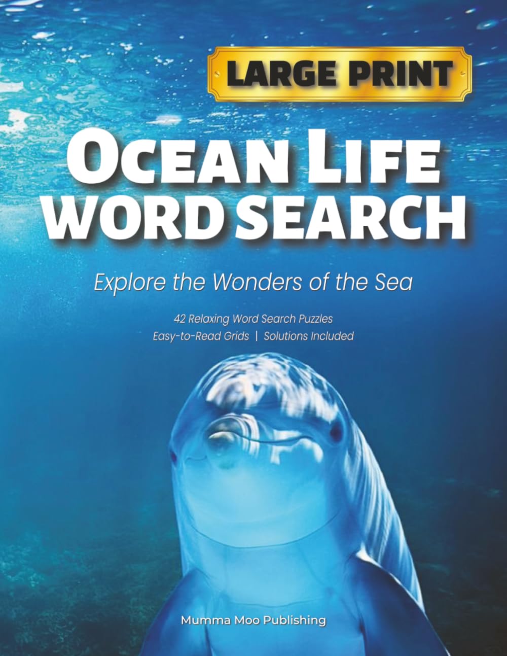 Ocean Life Word Search: Explore the Wonders of the Sea | 42 Relaxing Word Search Puzzles | Large Print